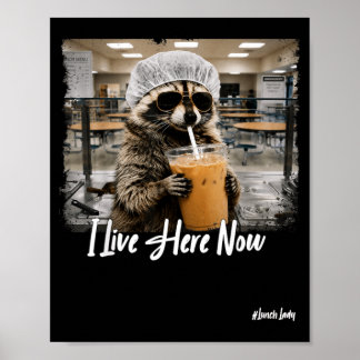 Live Here Now Waschbär-Mittagessen-Lady Erster Tag Poster