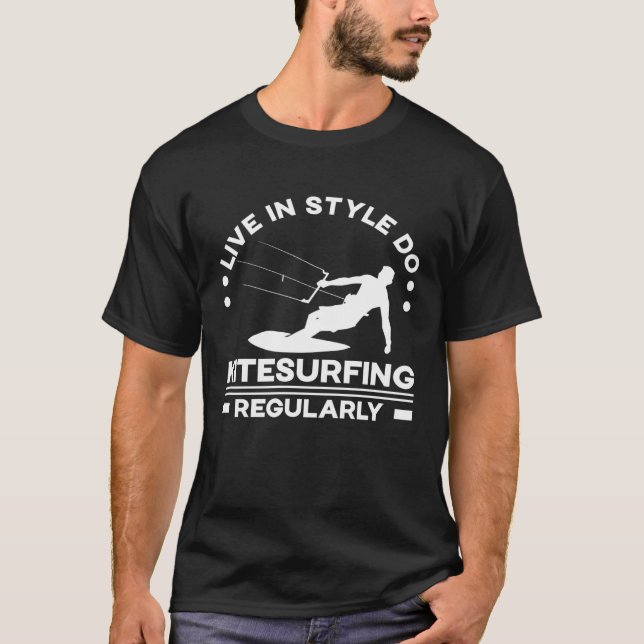 Live in style do kitesurfing regularly Sport hobby T-Shirt (Vorderseite)
