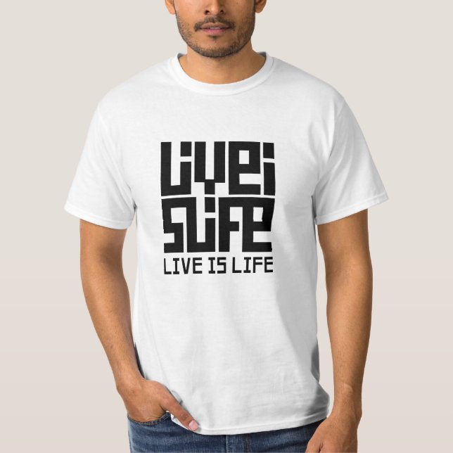 Live is life  T-Shirt (Vorderseite)