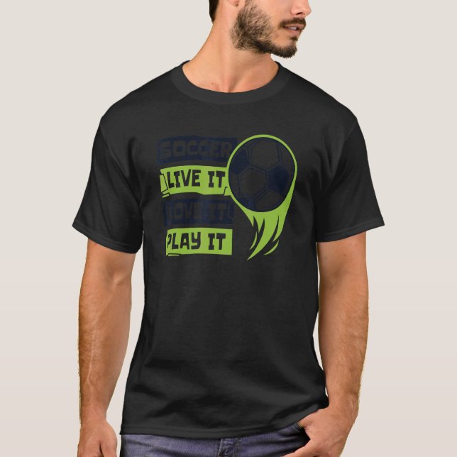 Live It Love It Play It Goal Keeper Futbol Fußball T-Shirt (Vorderseite)