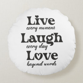 live, lachen, Liebe - drei schöne Worte Rundes Kissen