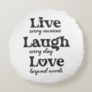 live, lachen, Liebe - drei schöne Worte Rundes Kissen