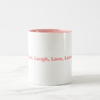 Live, Lachen, Liebe, lernen Sie Zweifarbige Tasse