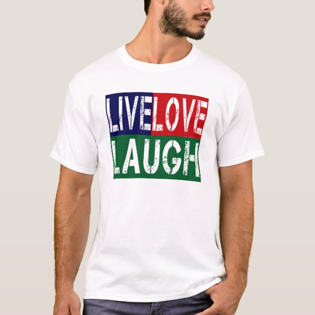 LIVE, LACHEN, LIEBE T-Shirt (Vorderseite)