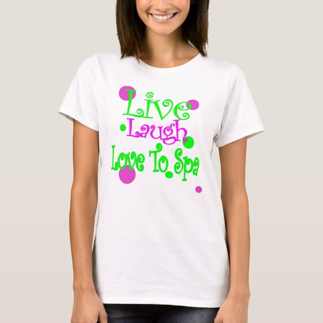 Live, Lachen, Liebe zum Wellness-Center! T-Shirt (Vorderseite)