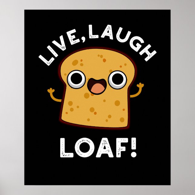 Live, Lachen, Loaf Funny Bread Dark BG Poster (Vorne)