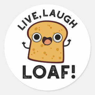 Live, lachen, Loaf Funny Broad Pub Runder Aufkleber