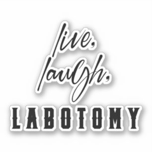 Live, Lachen, Lobotomy Fun Spaß Halloween Aufkleber