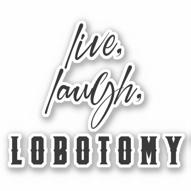 Live, Lachen, Lobotomy Fun Spaß Halloween Aufkleber (Vorderseite)