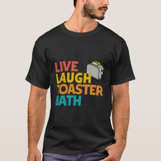 Live-Lachen Toaster Bath Inspiration Deep Message T-Shirt