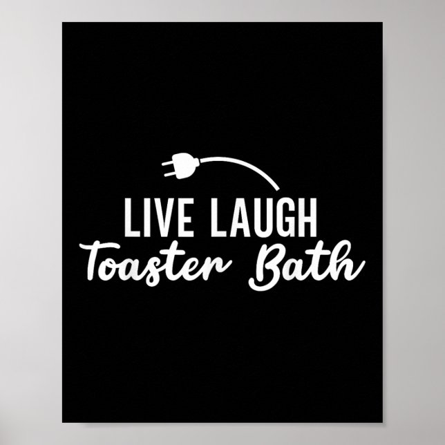Live-Lachen Toaster Bath Inspiration Life Liebe Poster (Vorne)