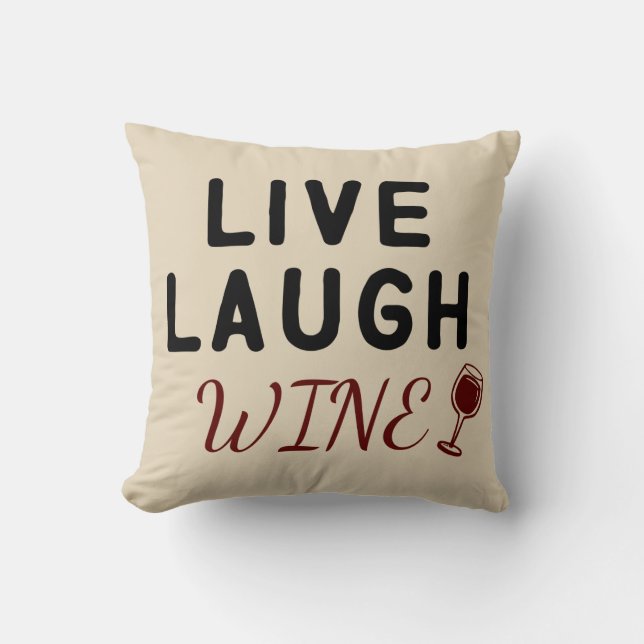 Live, Lachen, Weinkissen Kissen (Vorderseite)