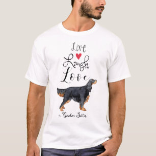 Live Lagh Liebe a Gordon Setter T - Shirt