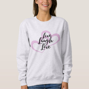 Live-Lagh-Liebe Niedliches positives Design Sweatshirt