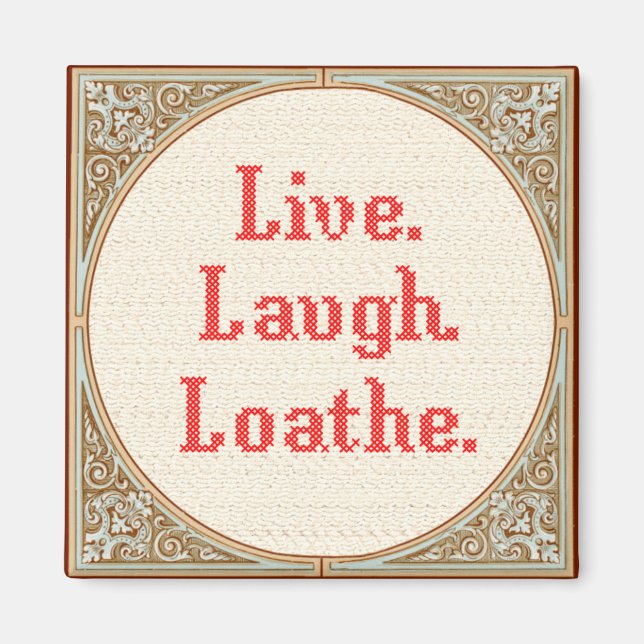 "Live Lagh Loathe" Cross Stitch Magnet (Vorne)