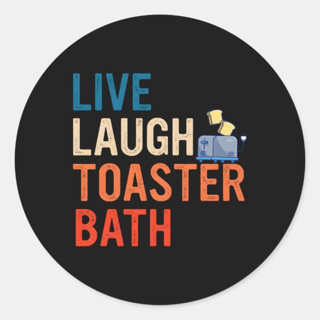 Live Lagh Toaster Bath Inspiration Runder Aufkleber (Vorderseite)