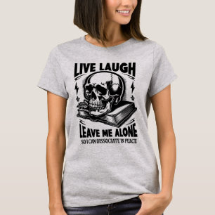 Live Lagh Verließ Me Alone Funny Book Shirt
