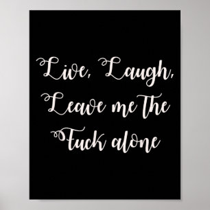 Live Lagh Verließ mich allein Funny Sarcastic expl Poster