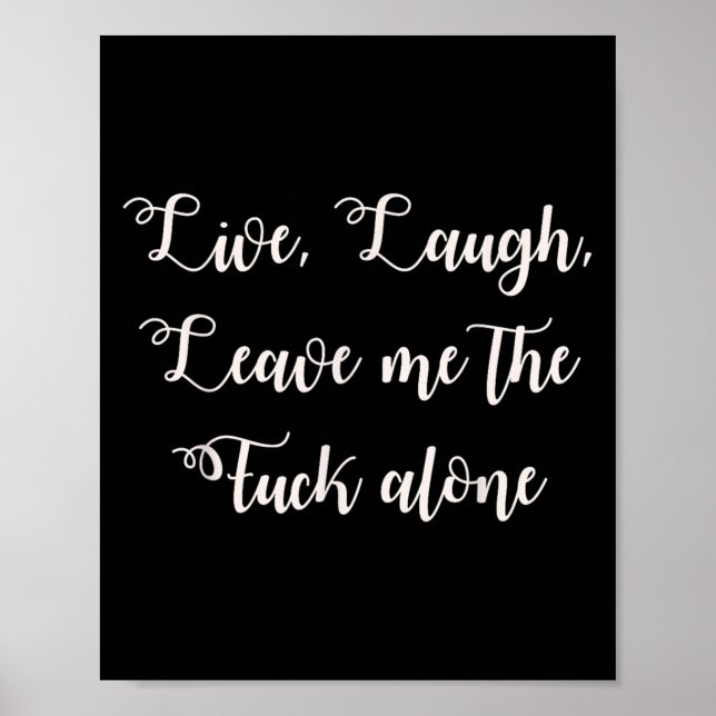 Live Lagh Verließ mich allein Funny Sarcastic expl Poster (Vorne)