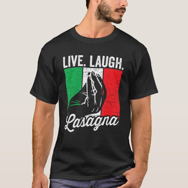 Live Laugh Lasagna Funny Italian Lasagna Lover T-Shirt (Vorderseite)