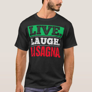 Live Laugh Lasagna Italienische Flagge T-Shirt