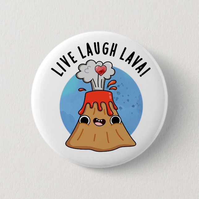 Live Laugh Lava Funny Volcano Pun Button (Vorderseite)