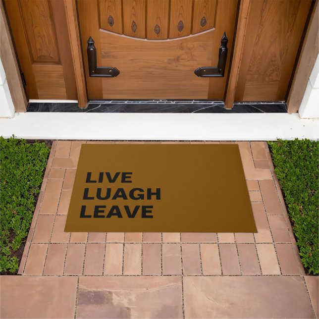 Live Laugh Leave Personalized Front Custom Print Fußmatte (Außenbereich)