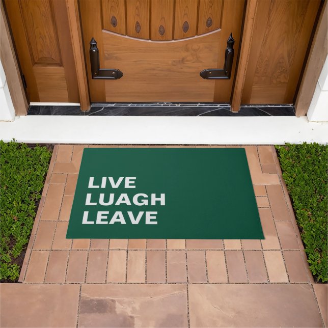 Live Laugh Leave Personalized Front Custom Print Fußmatte (Außenbereich)