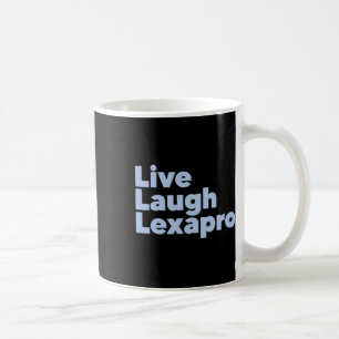 Live Laugh Lexapro Kaffeetasse