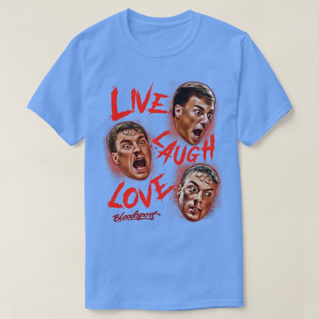 Live-Laugh-Liebe Bloodsport T-Shirt (Design vorne)
