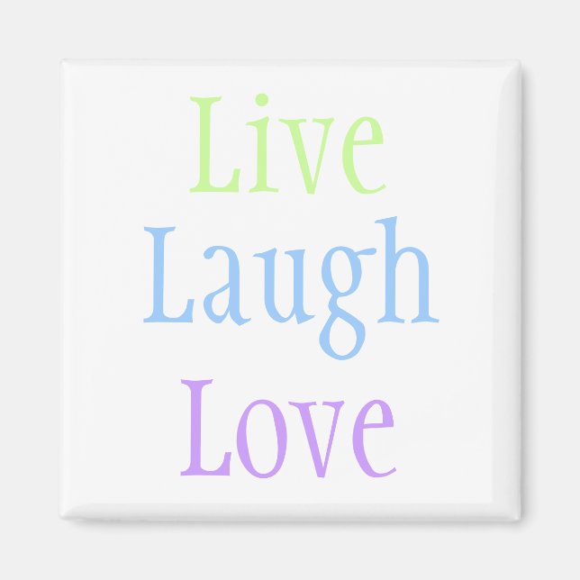 Live-Laugh-Liebe Magnet (Vorne)