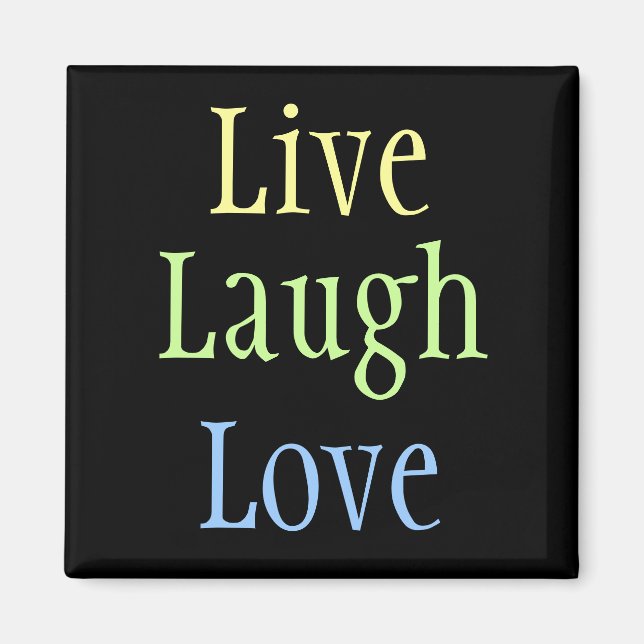 Live-Laugh-Liebe Magnet (Vorne)