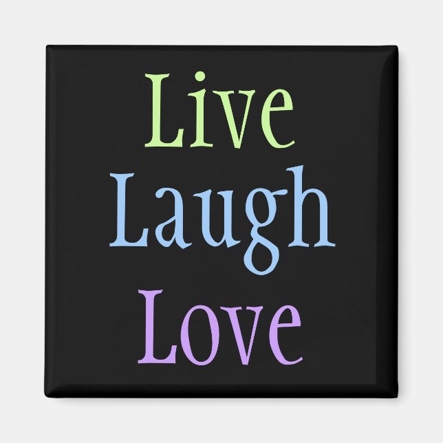 Live-Laugh-Liebe Magnet (Vorne)