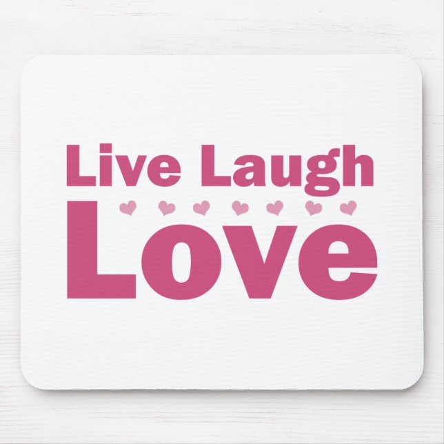 Live-Laugh-Liebe Mousepad (Vorne)