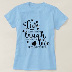 Live-Laugh-Liebe T-Shirt