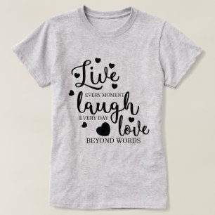 Live-Laugh-Liebe T-Shirt