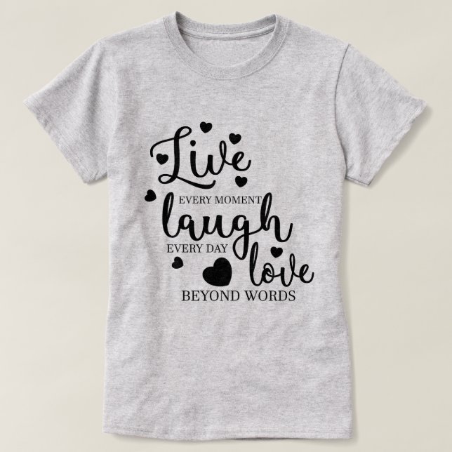 Live-Laugh-Liebe T-Shirt (Design vorne)