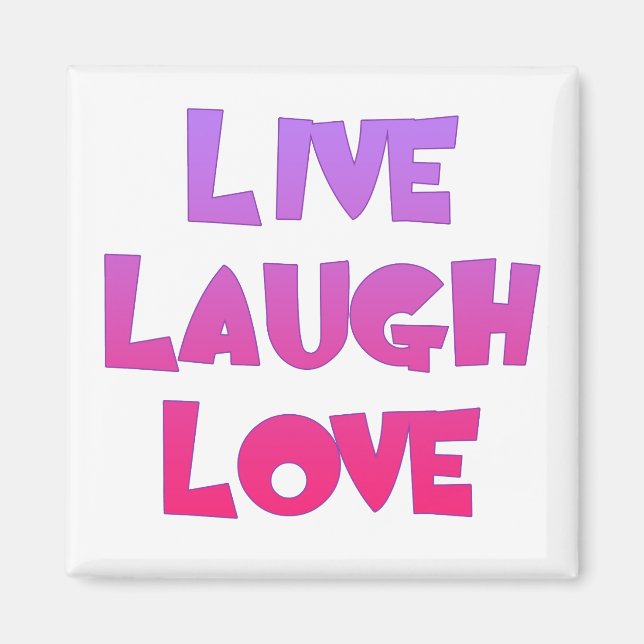 LIVE LAUGH LIEBE Tshirts, Geschenke Magnet (Vorne)