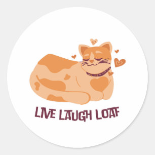 Live-Laugh Loaf Cat Sticker