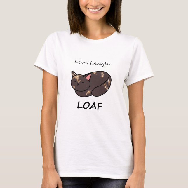 Live Laugh Loaf Tortie Cat Shirt (Vorderseite)