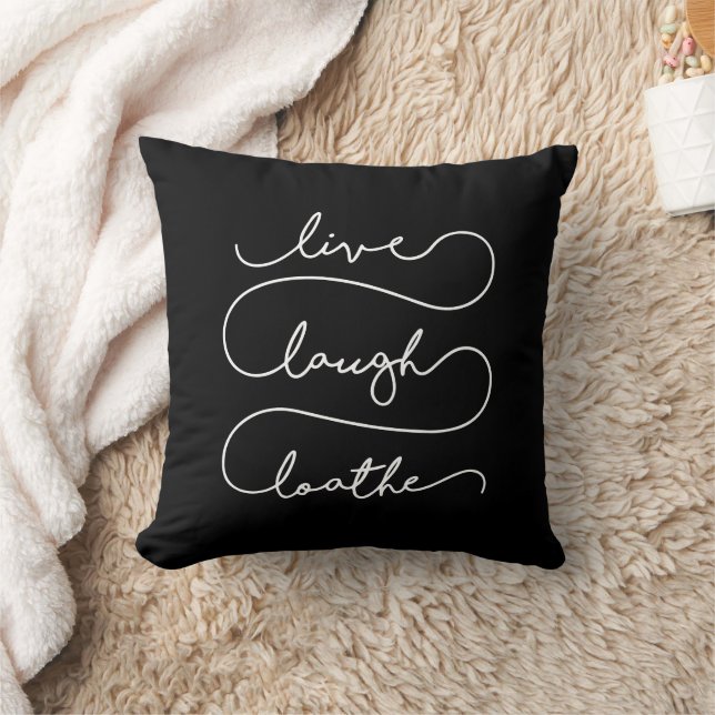 Live Laugh Loathe Kissen (Decke)