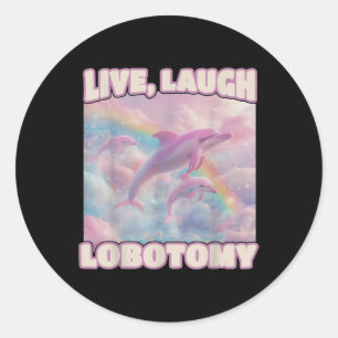 Live Laugh Lobotomy Funny Dolphin Groovy Runder Aufkleber