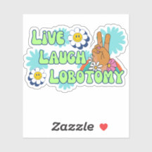 Live Laugh Lobotomy Funny Meme 70er Retro