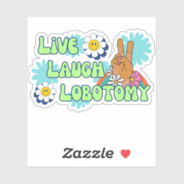 Live Laugh Lobotomy Funny Meme 70er Retro Aufkleber