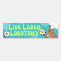Live Laugh Lobotomy Funny Meme Autoaufkleber