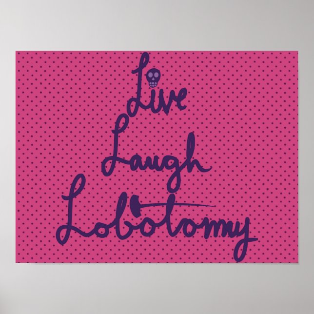 Live Laugh Lobotomy Poster (Vorne)