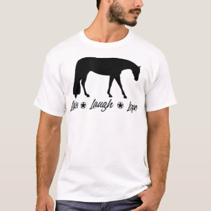 Live-Laugh Lope Reitsport Western Genuss Pferd T-Shirt