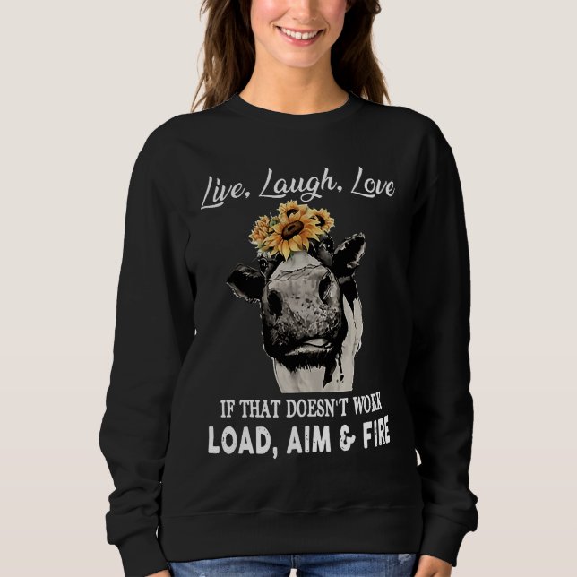 Live Laugh Love If That Doesn't Work Load Aim & Fi Sweatshirt (Vorderseite)