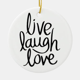 Live Laugh Love – Klassische Inspirierende Typogra Keramik Ornament