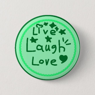Live Laugh Love Knopf Positive Bestätigungsabzeich Button